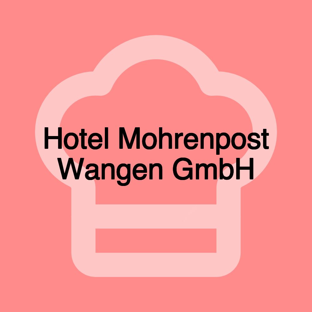 Hotel Mohrenpost Wangen GmbH