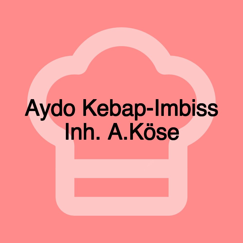 Aydo Kebap-Imbiss Inh. A.Köse