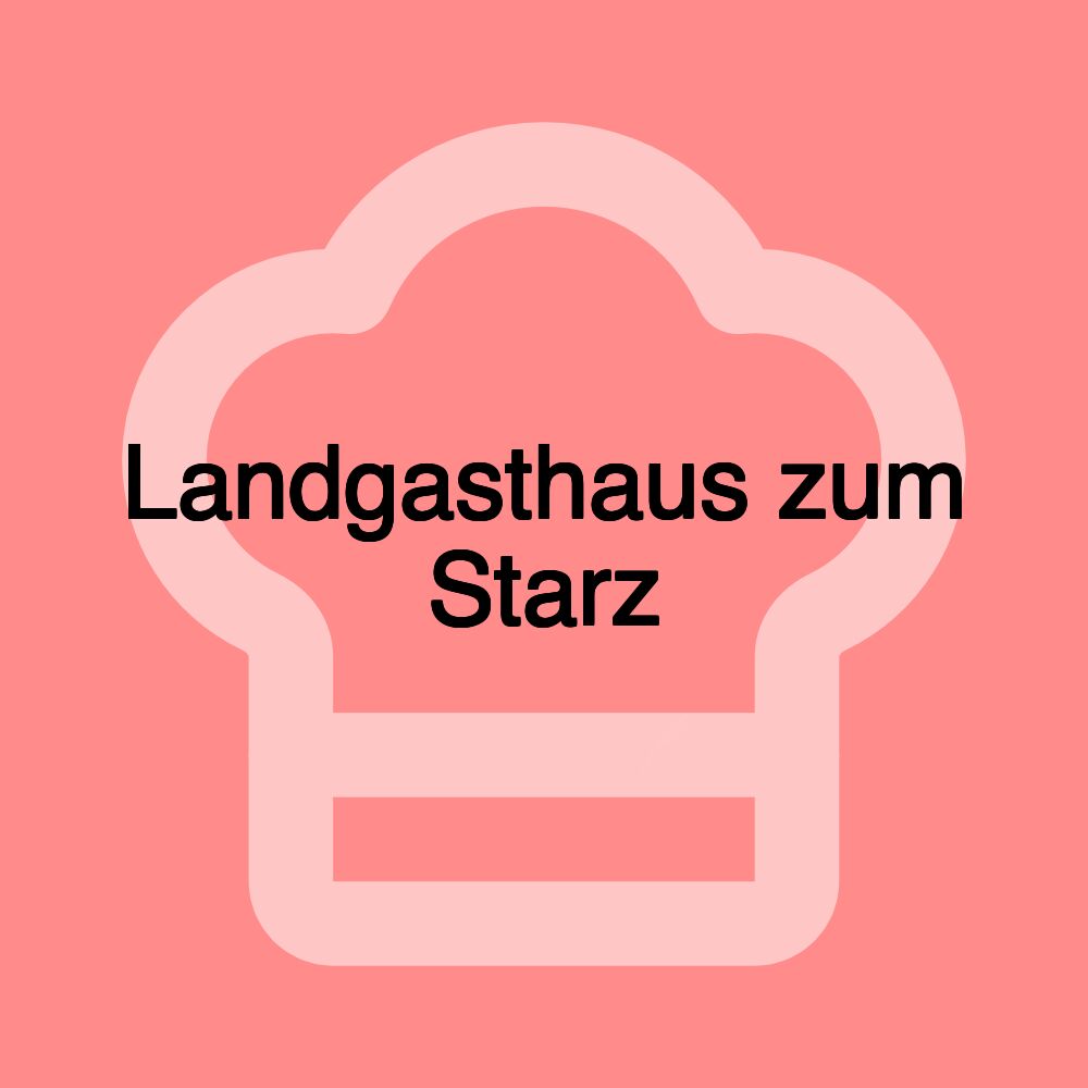 Landgasthaus zum Starz