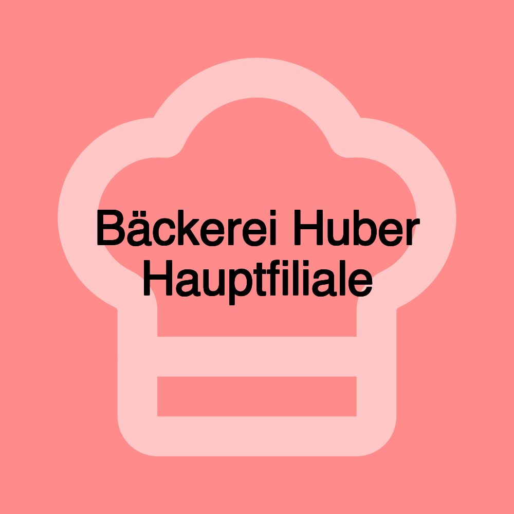 Bäckerei Huber Hauptfiliale