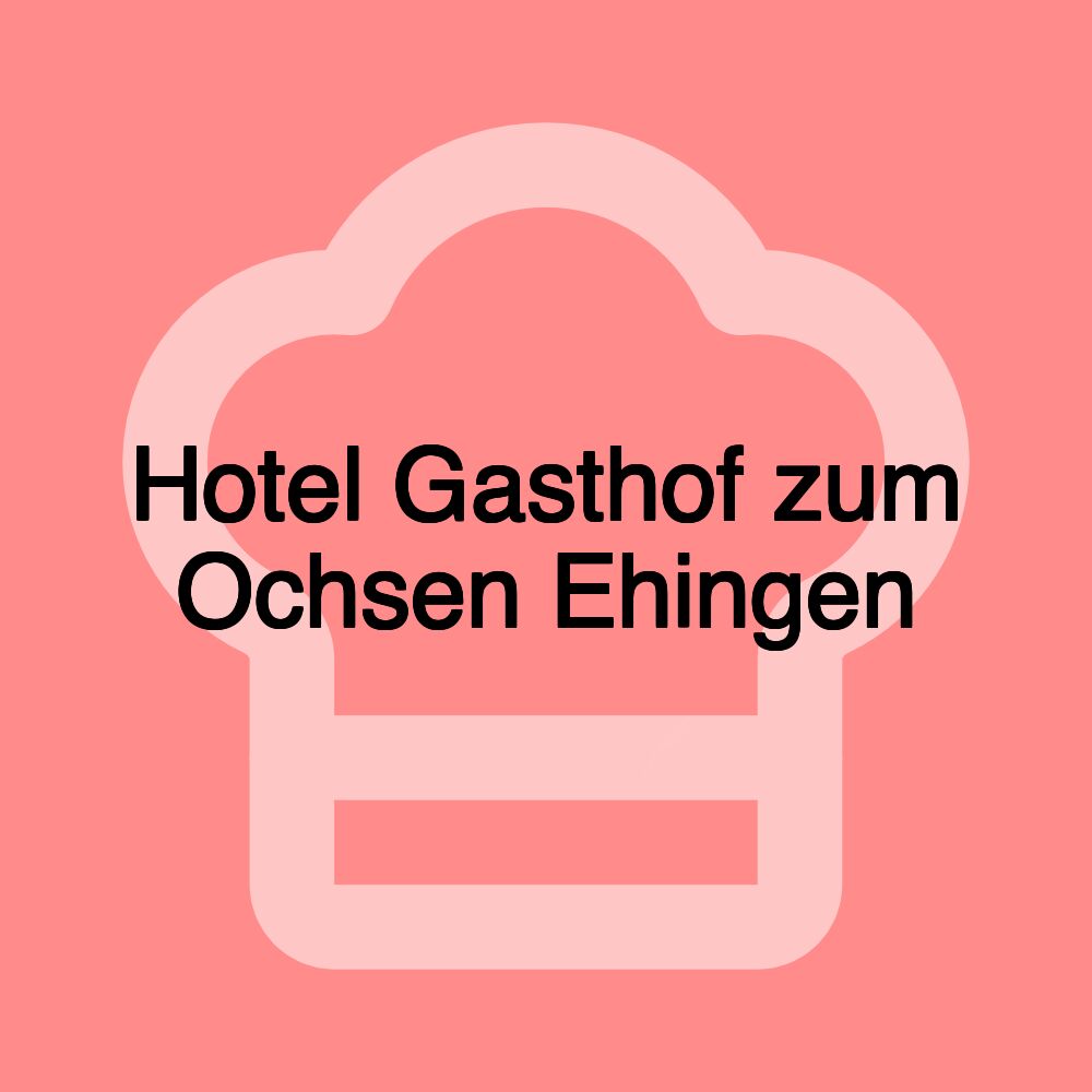 Hotel Gasthof zum Ochsen Ehingen