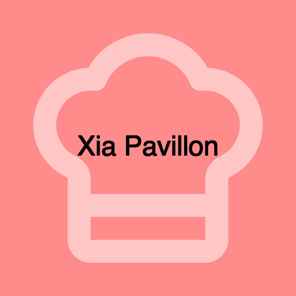 Xia Pavillon