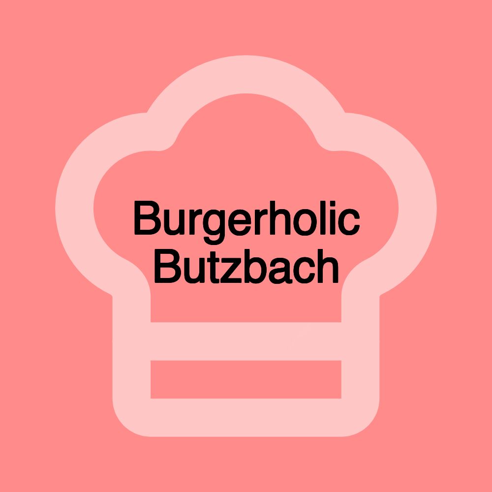 Burgerholic Butzbach