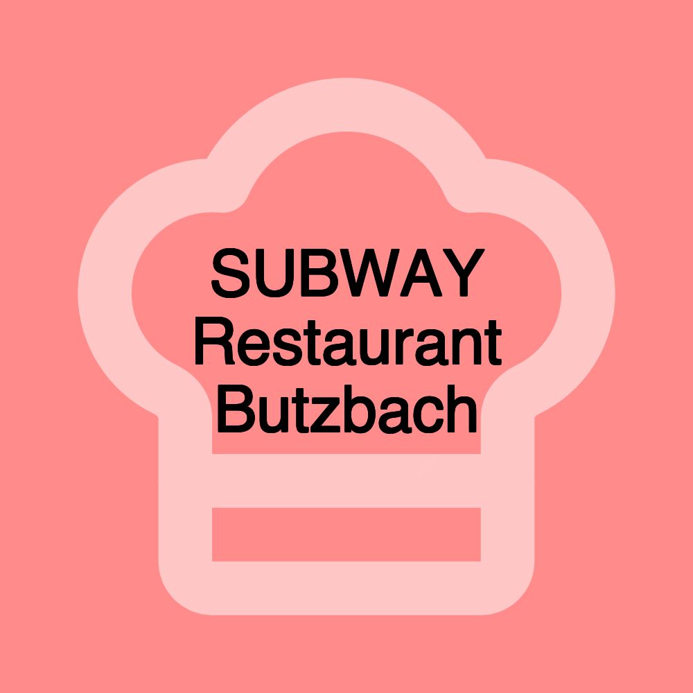 SUBWAY Restaurant Butzbach