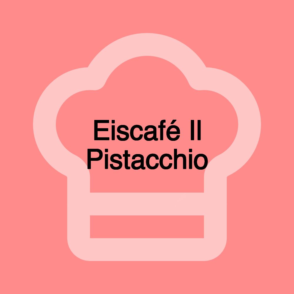 Eiscafé Il Pistacchio