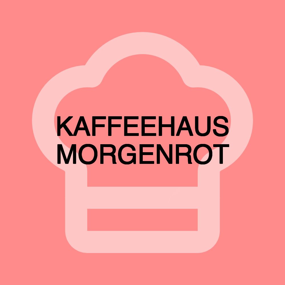 KAFFEEHAUS MORGENROT