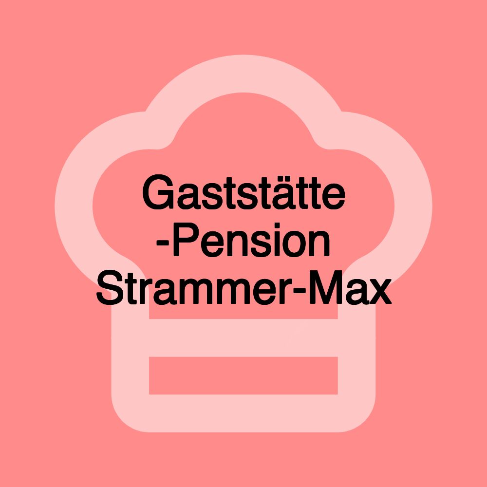 Gaststätte -Pension Strammer-Max