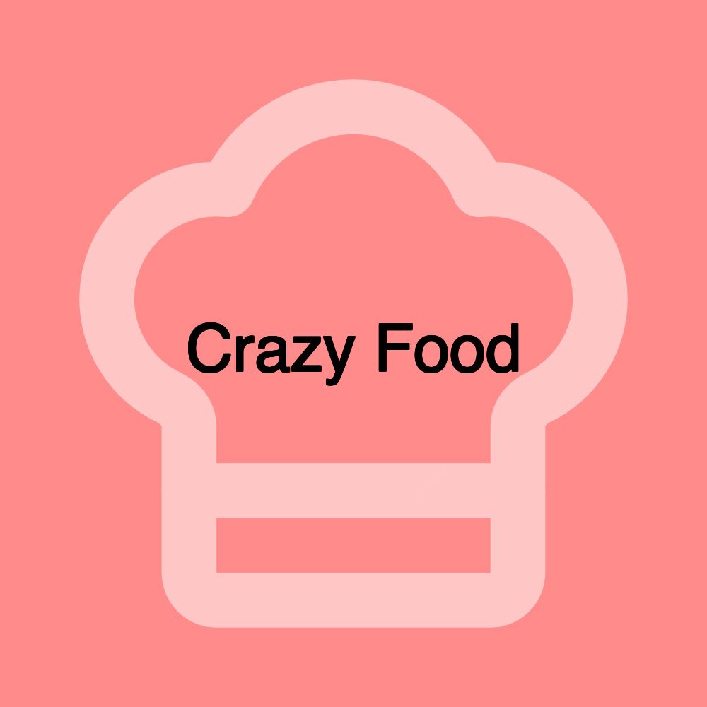 Crazy Food