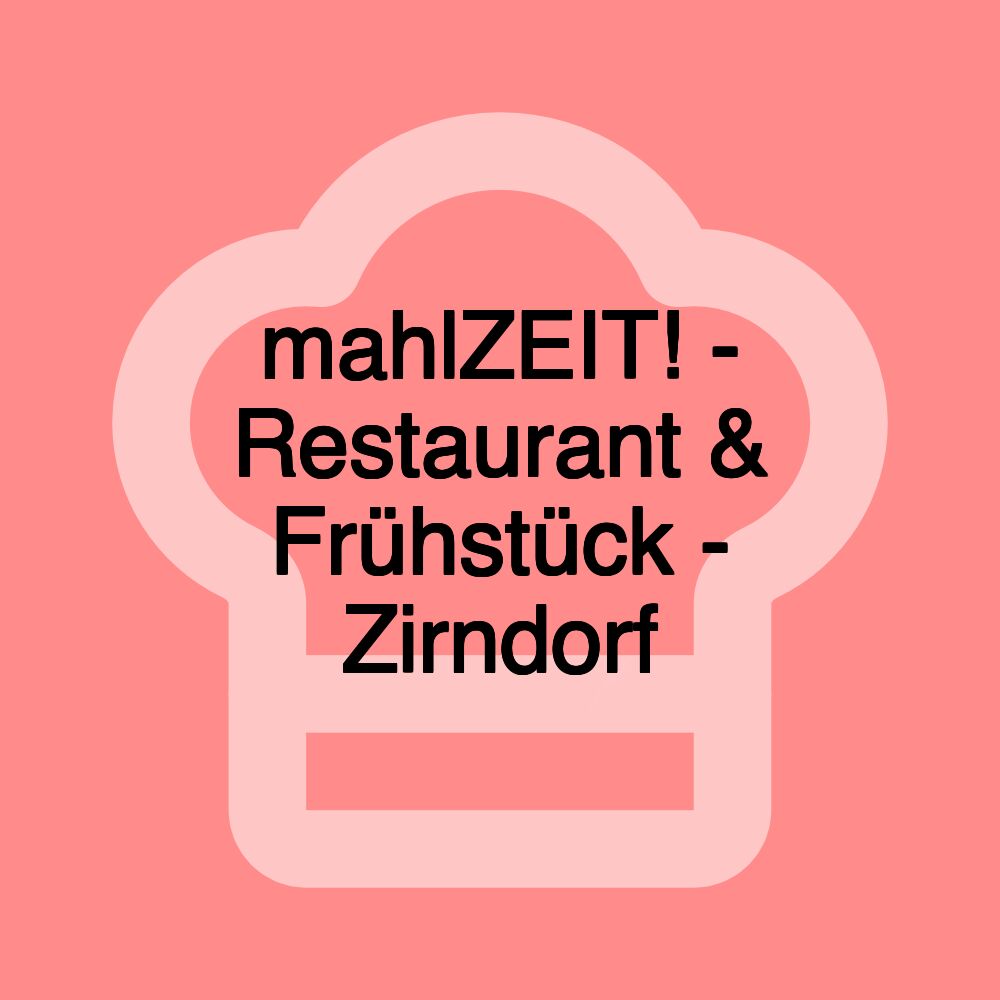 mahlZEIT! - Restaurant & Frühstück - Zirndorf