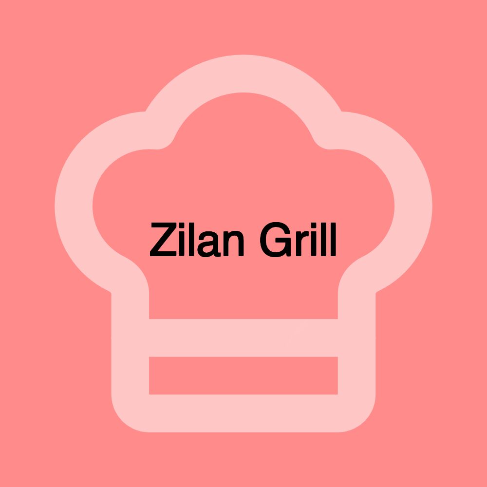 Zilan Grill