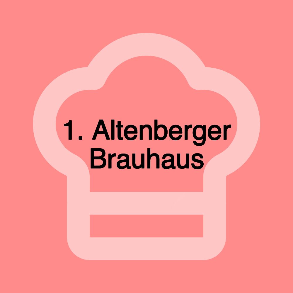 1. Altenberger Brauhaus