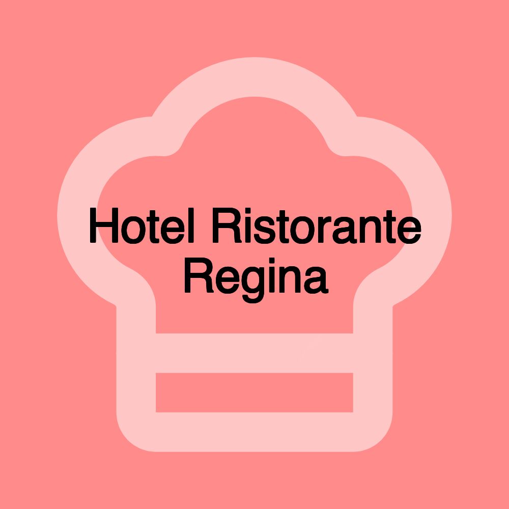 Hotel Ristorante Regina