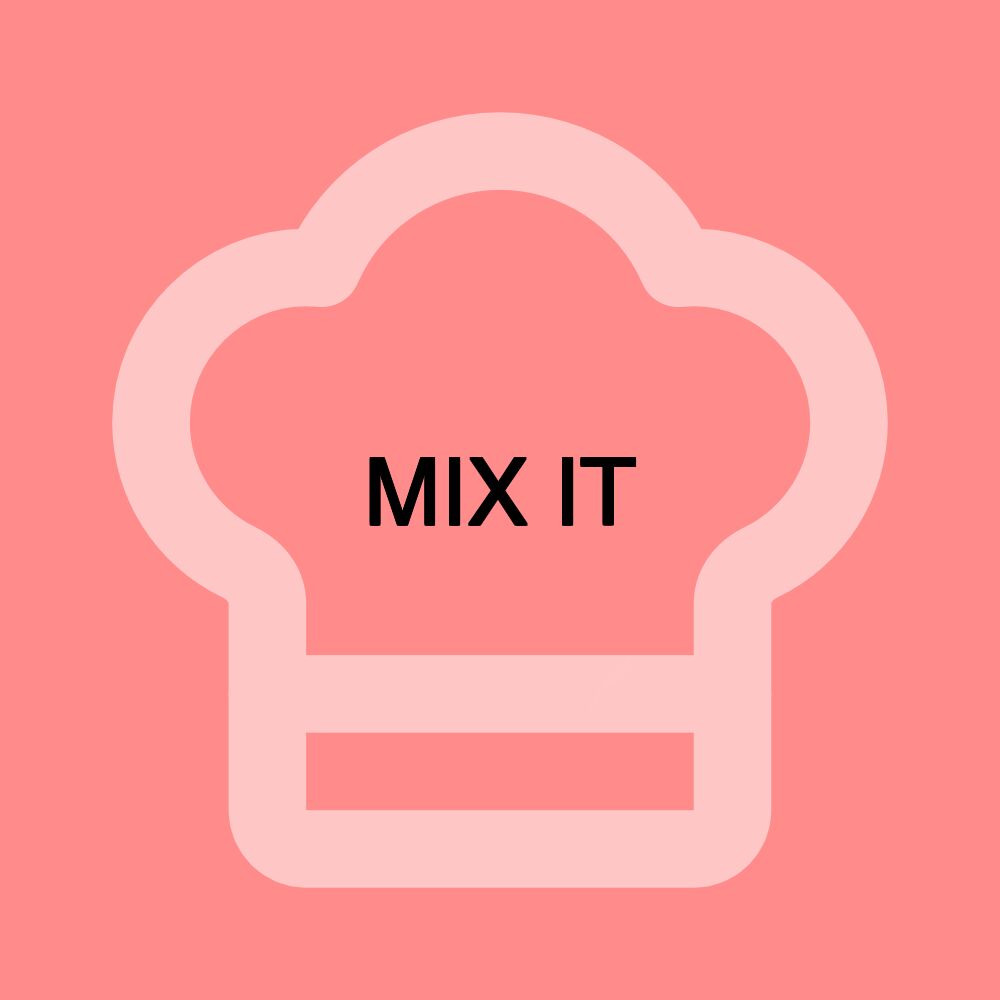 MIX IT