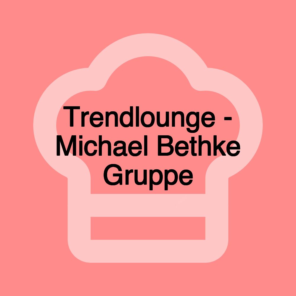 Trendlounge - Michael Bethke Gruppe