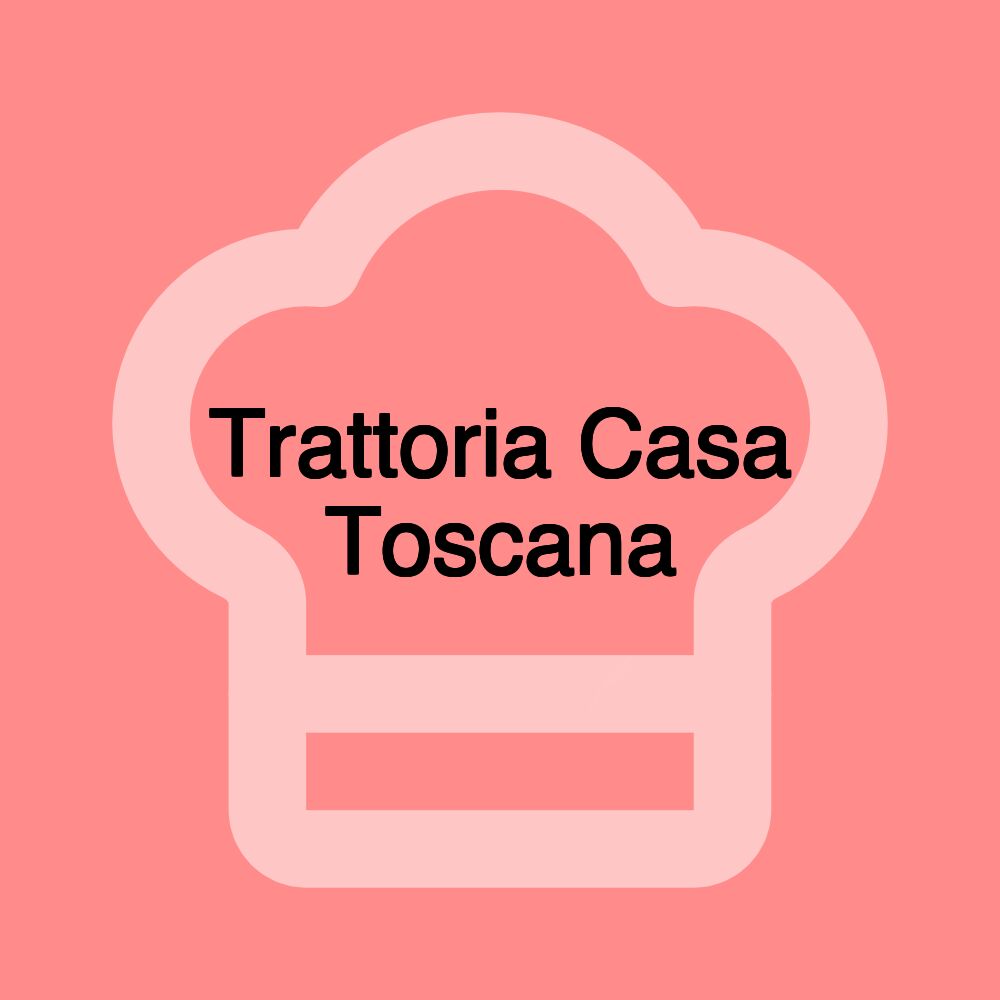 Trattoria Casa Toscana