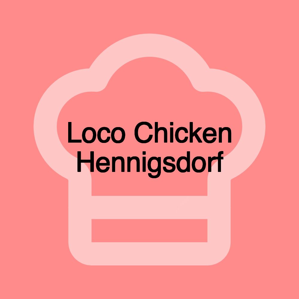 Loco Chicken Hennigsdorf