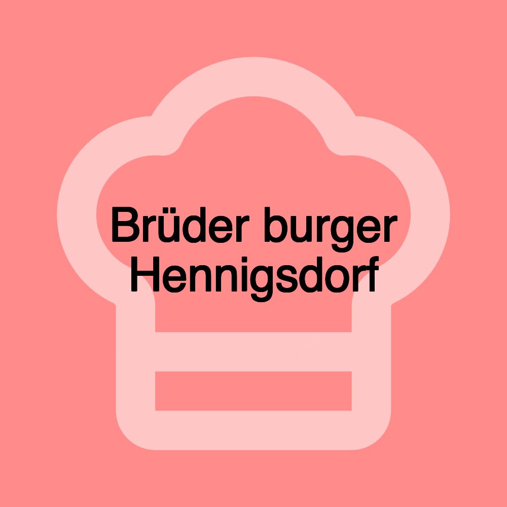 Brüder burger Hennigsdorf