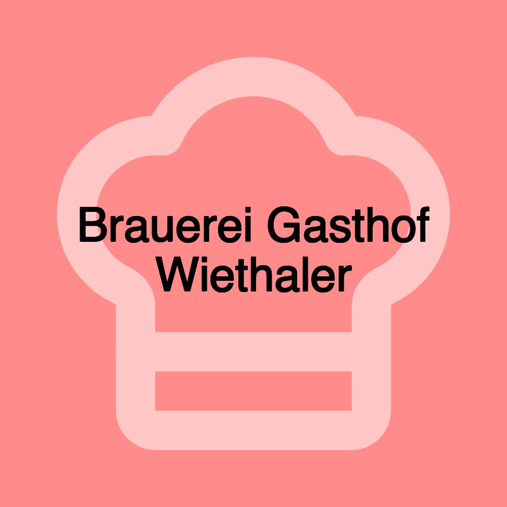 Brauerei Gasthof Wiethaler