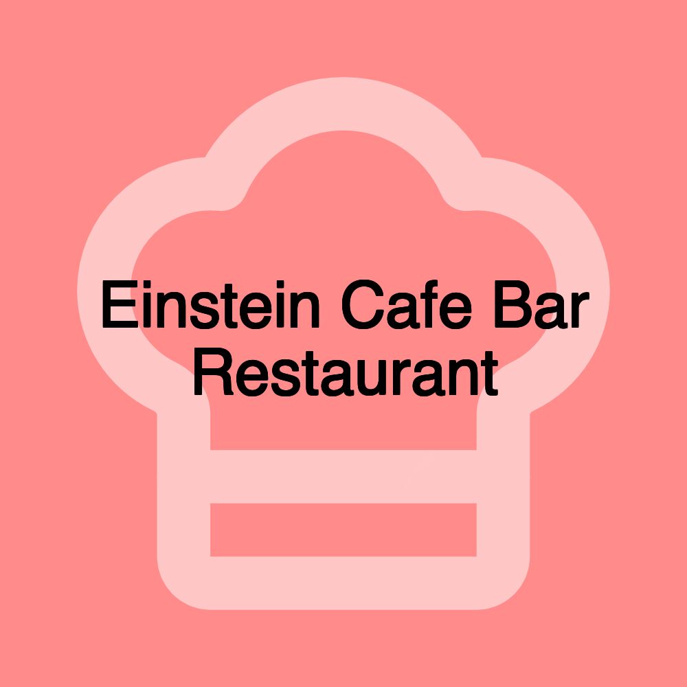 Einstein Cafe Bar Restaurant