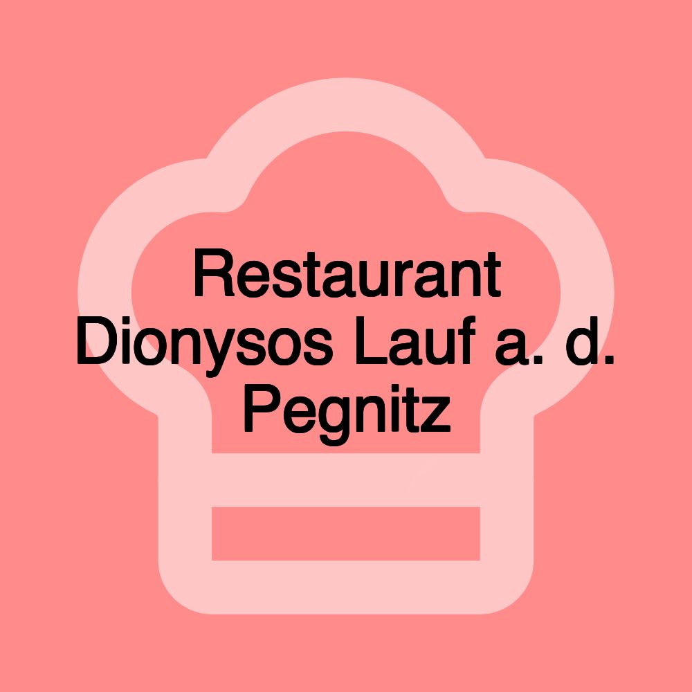 Restaurant Dionysos Lauf a. d. Pegnitz