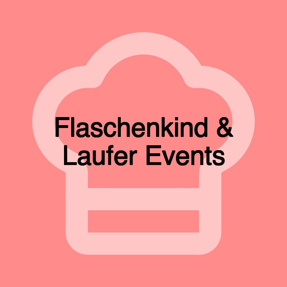 Flaschenkind & Laufer Events