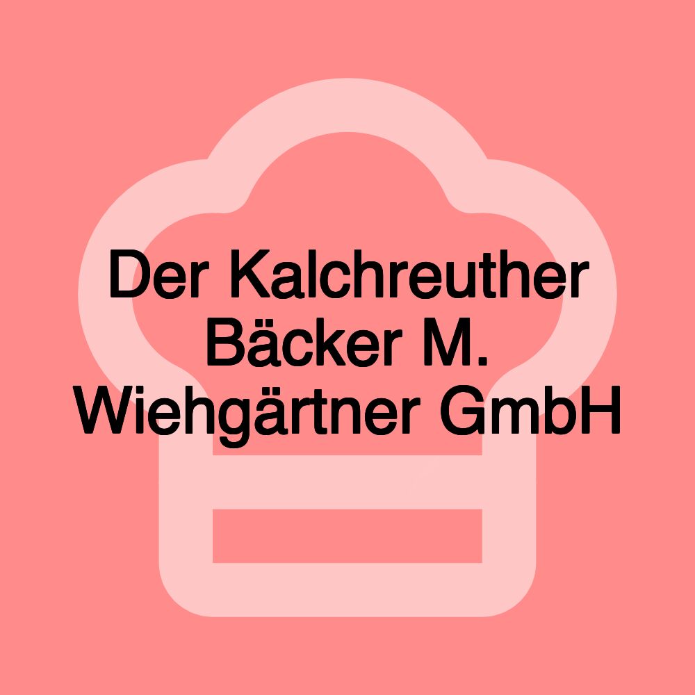 Der Kalchreuther Bäcker M. Wiehgärtner GmbH