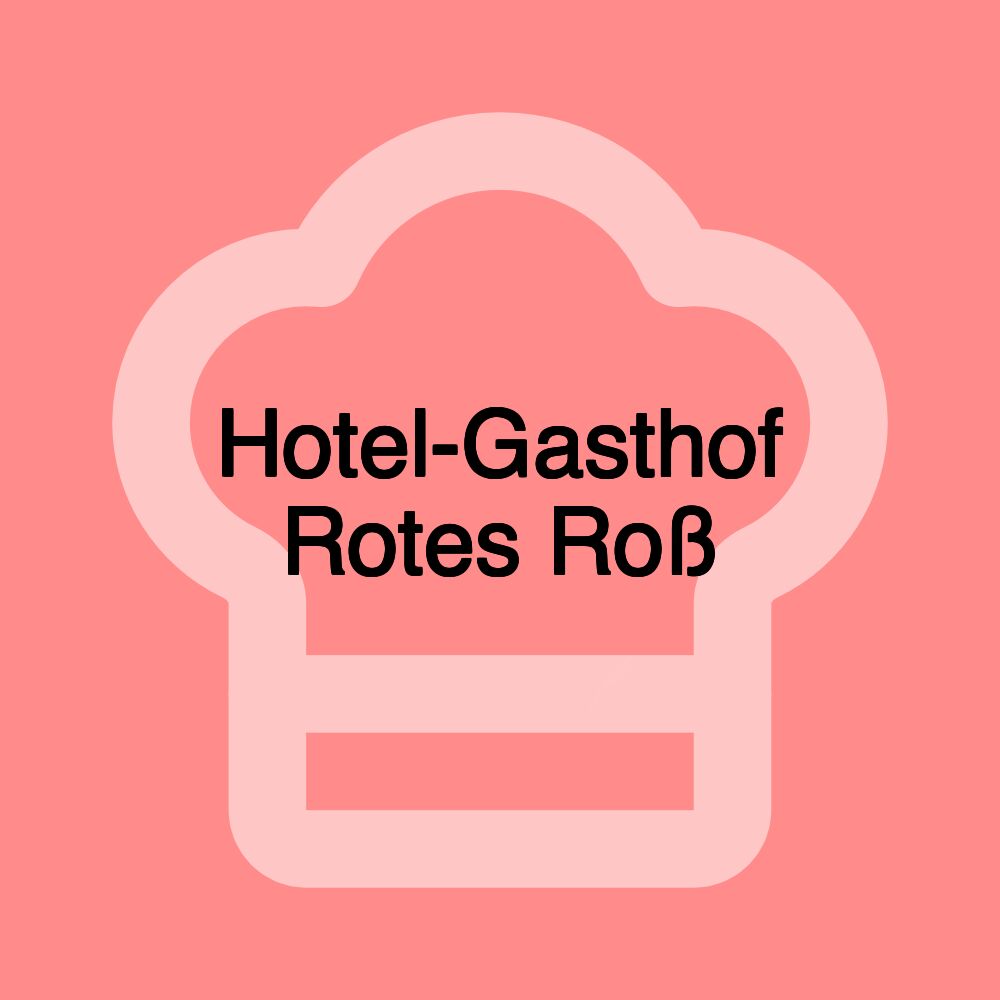 Hotel-Gasthof Rotes Roß