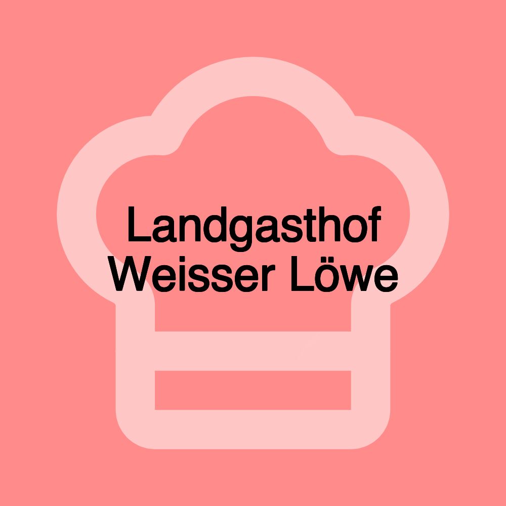 Landgasthof Weisser Löwe