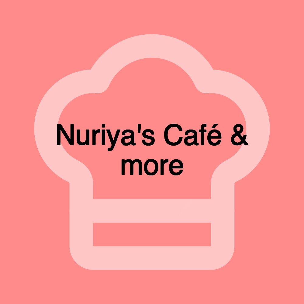 Nuriya's Café & more