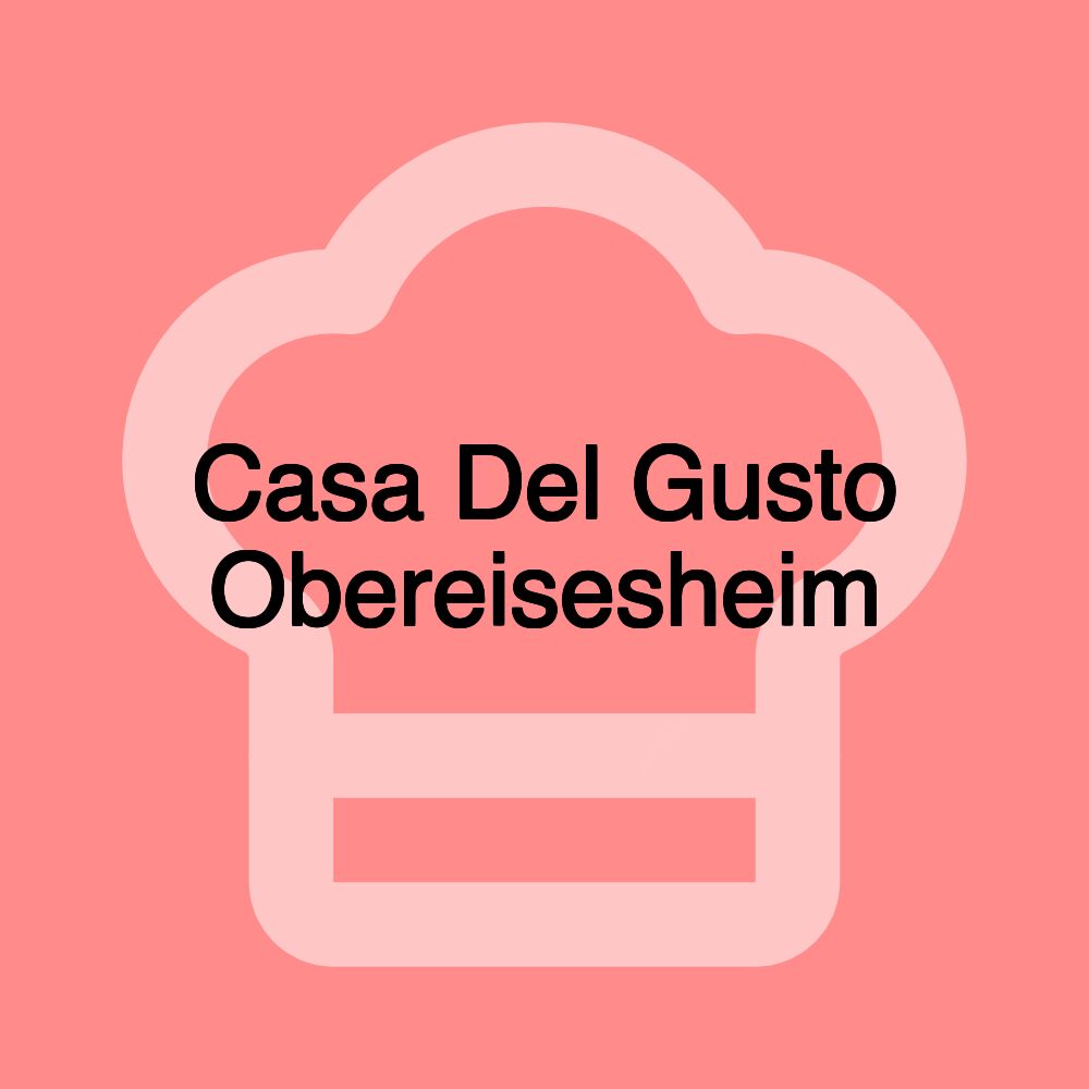 Casa Del Gusto Obereisesheim