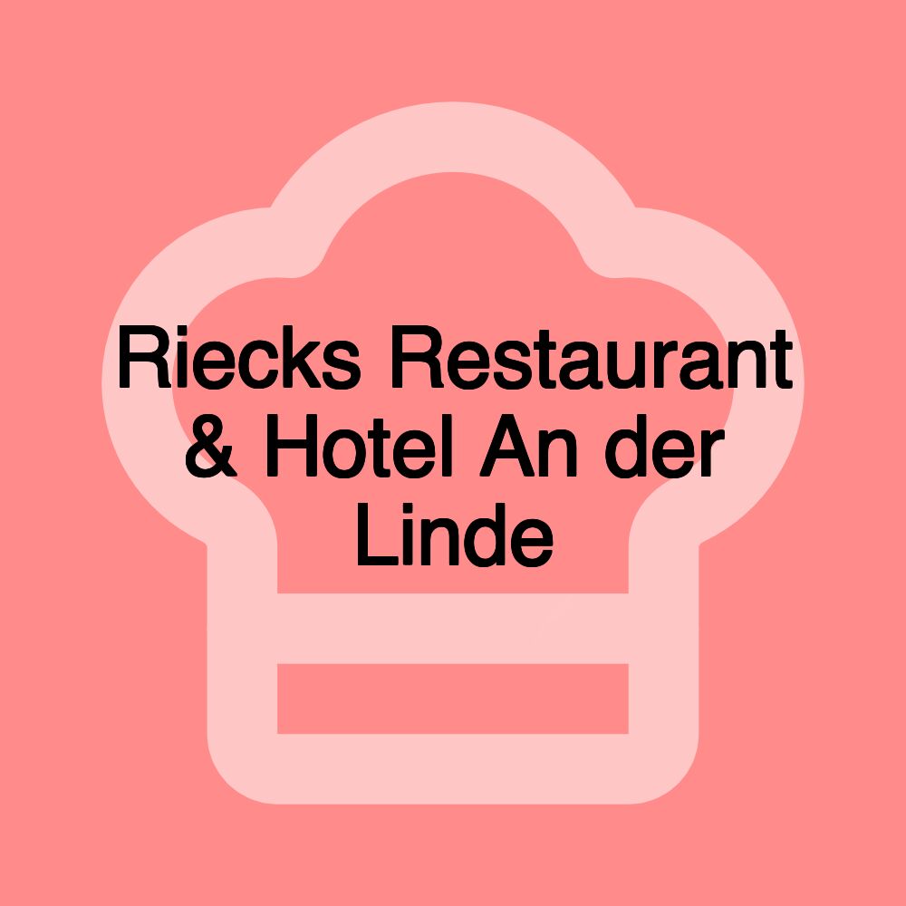 Riecks Restaurant & Hotel An der Linde