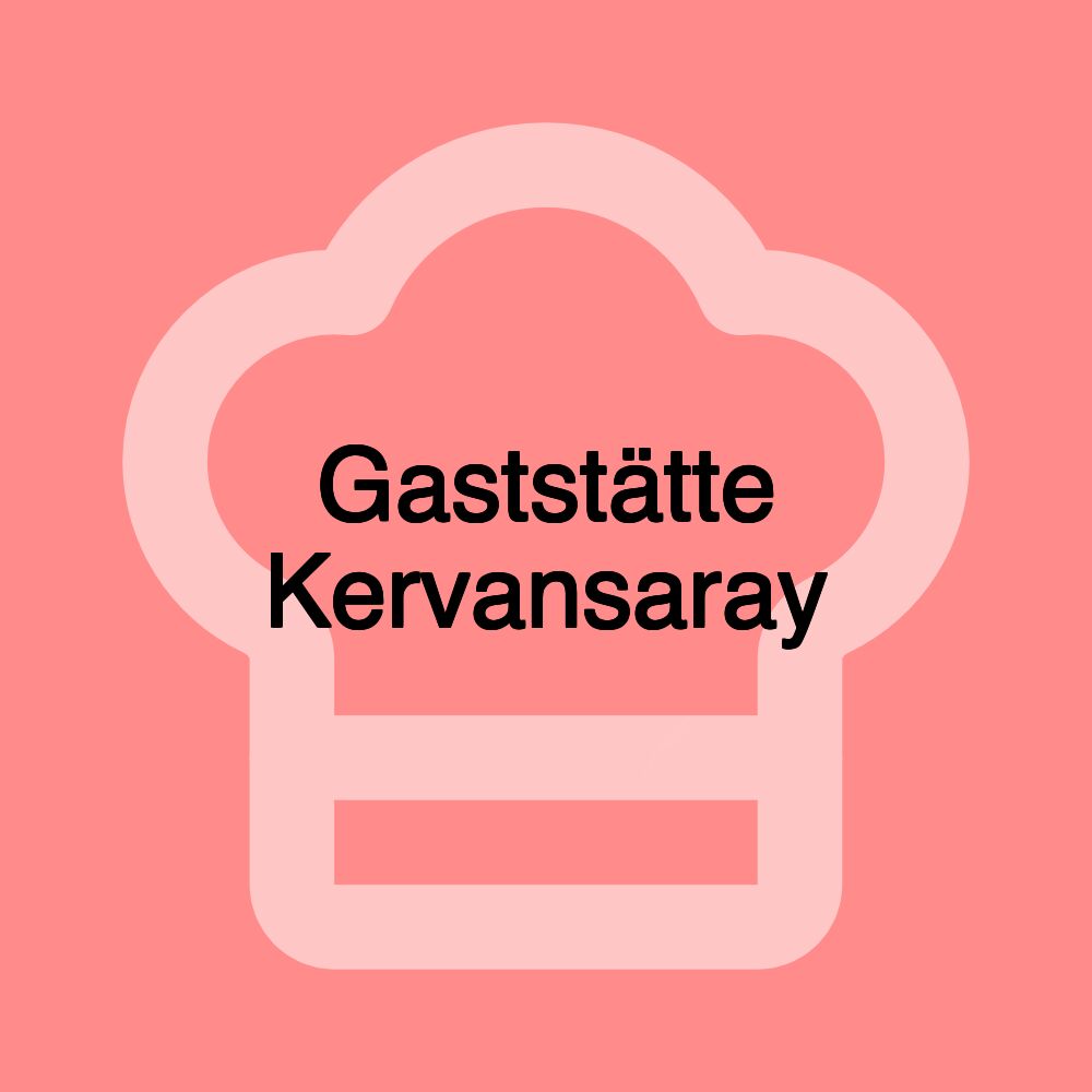 Gaststätte Kervansaray