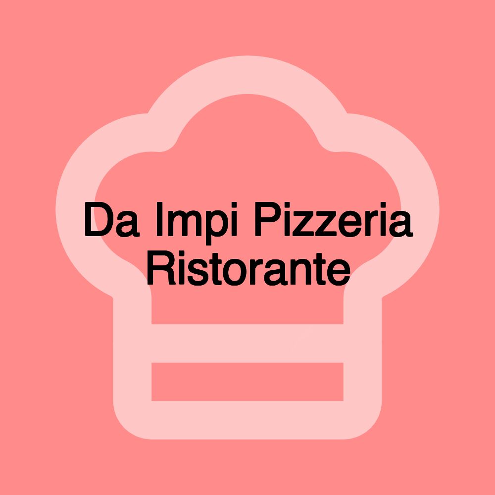 Da Impi Pizzeria Ristorante