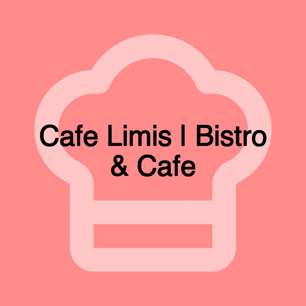 Cafe Limis | Bistro & Cafe