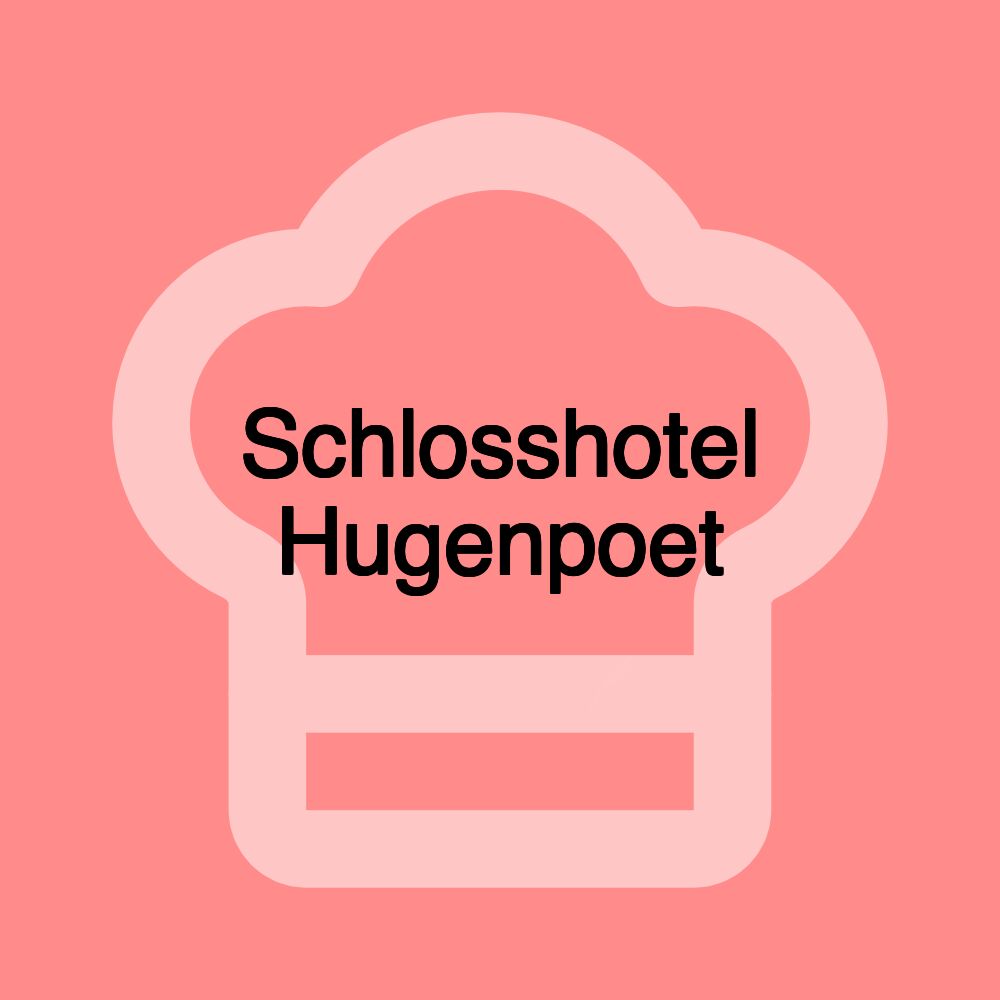 Schlosshotel Hugenpoet