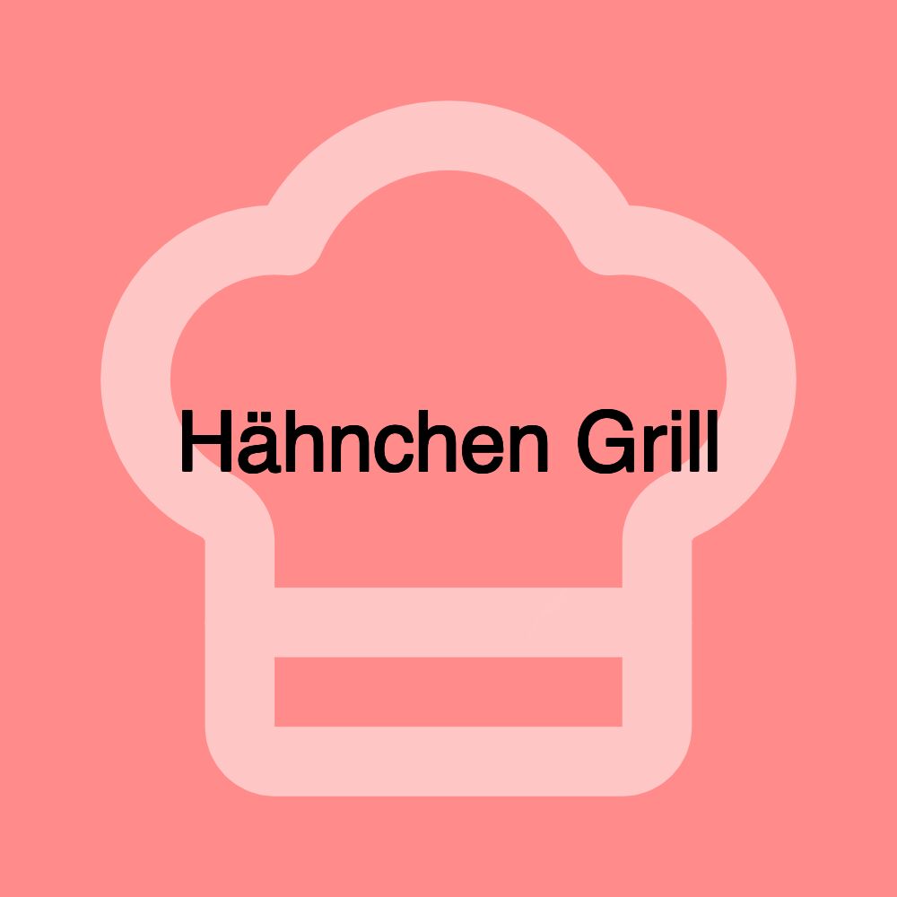 Hähnchen Grill