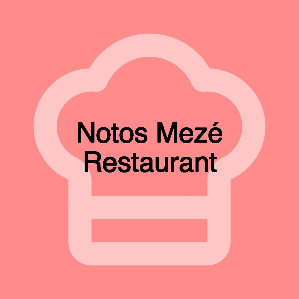 Notos Mezé Restaurant