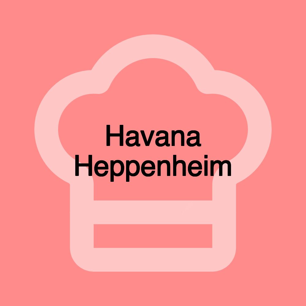 Havana Heppenheim