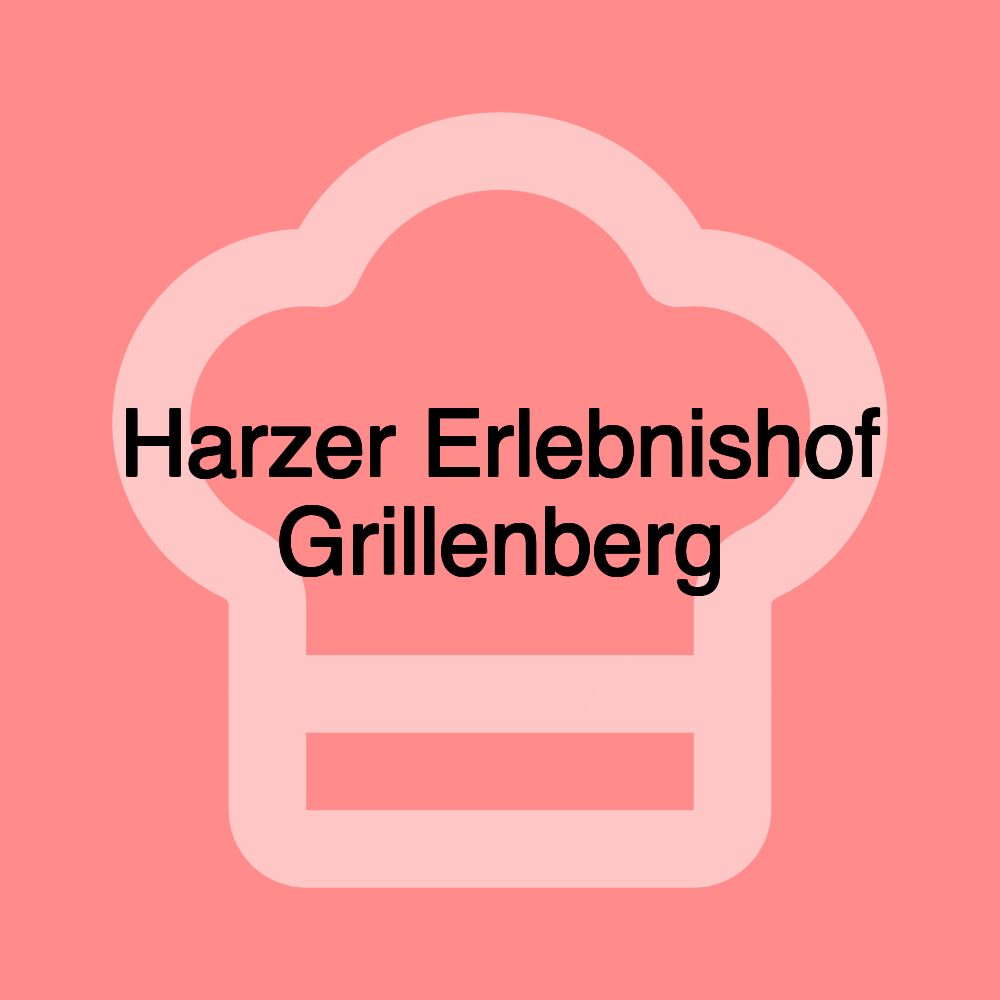 Harzer Erlebnishof Grillenberg