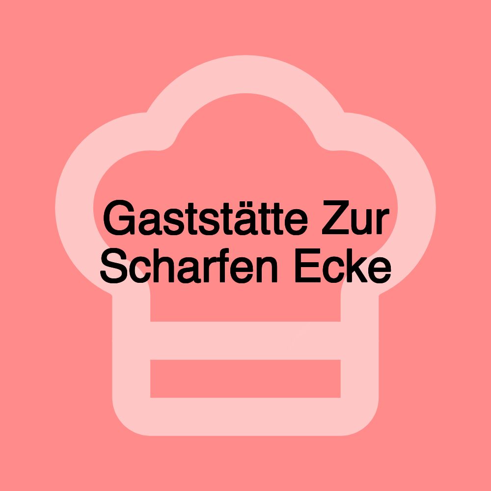 Gaststätte Zur Scharfen Ecke