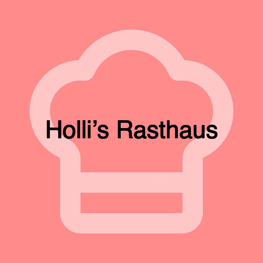 Holli’s Rasthaus