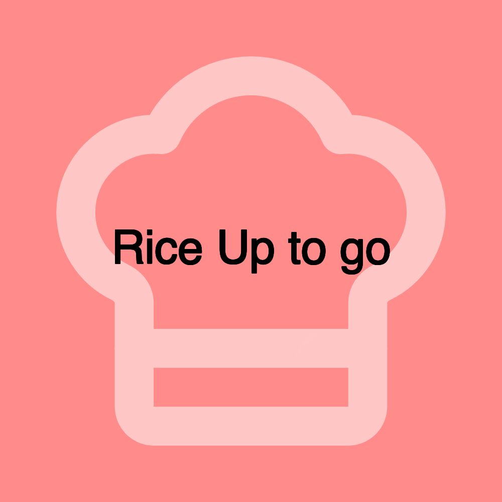 Rice Up to go