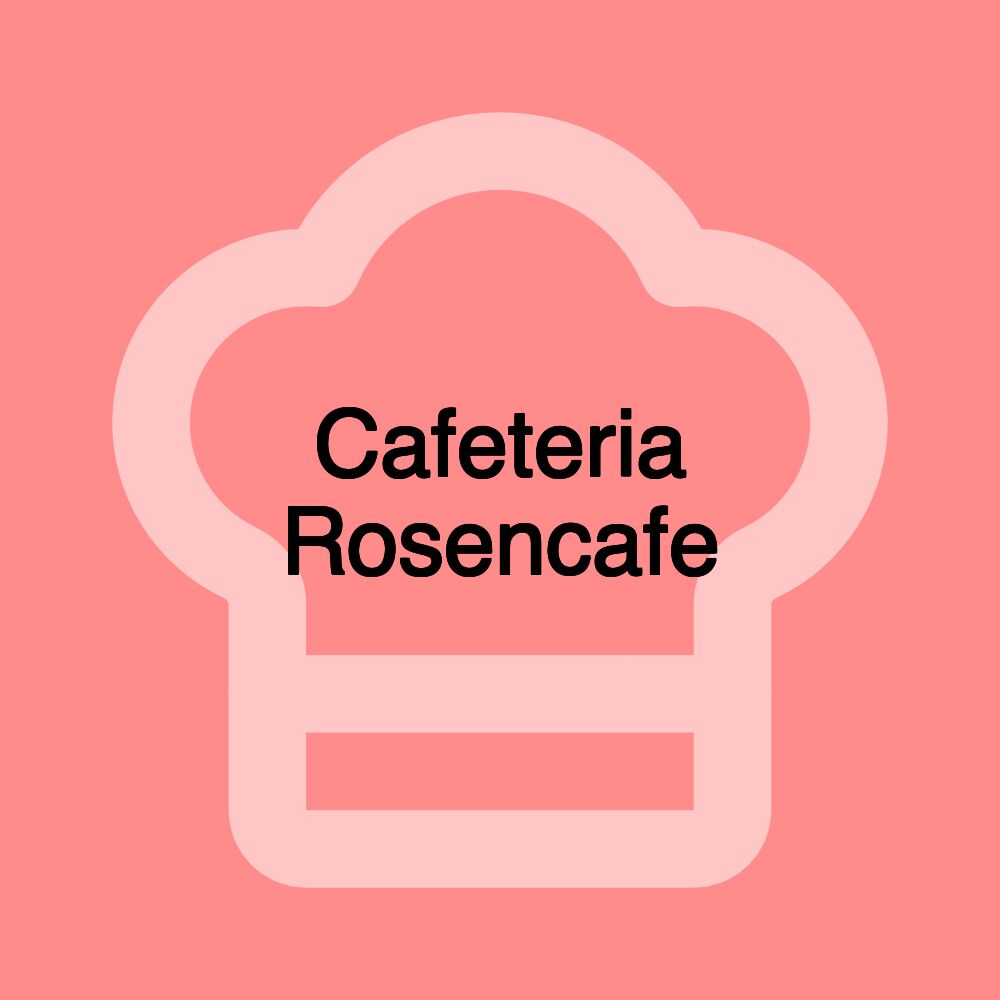 Cafeteria Rosencafe