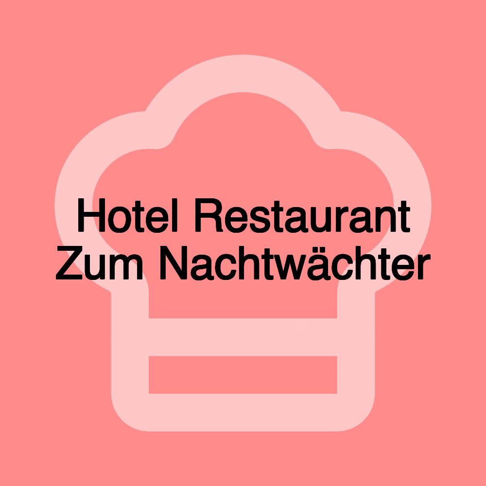 Hotel Restaurant Zum Nachtwächter