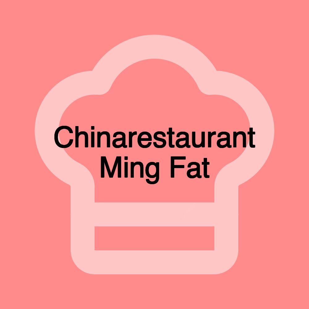 Chinarestaurant Ming Fat