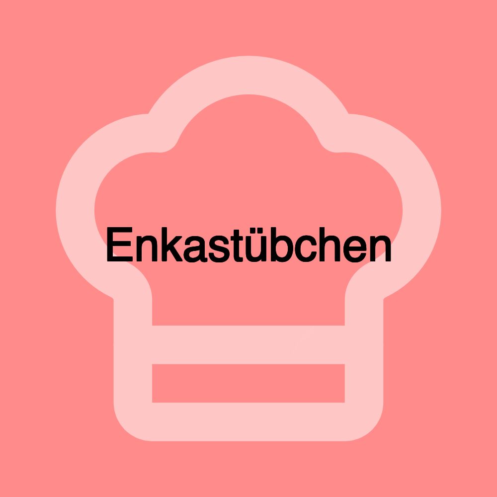 Enkastübchen