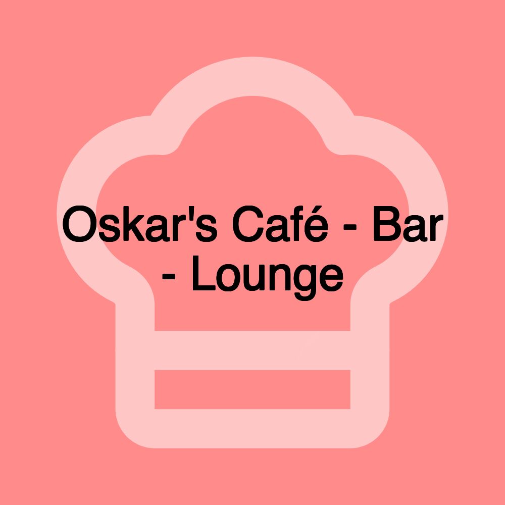 Oskar's Café - Bar - Lounge