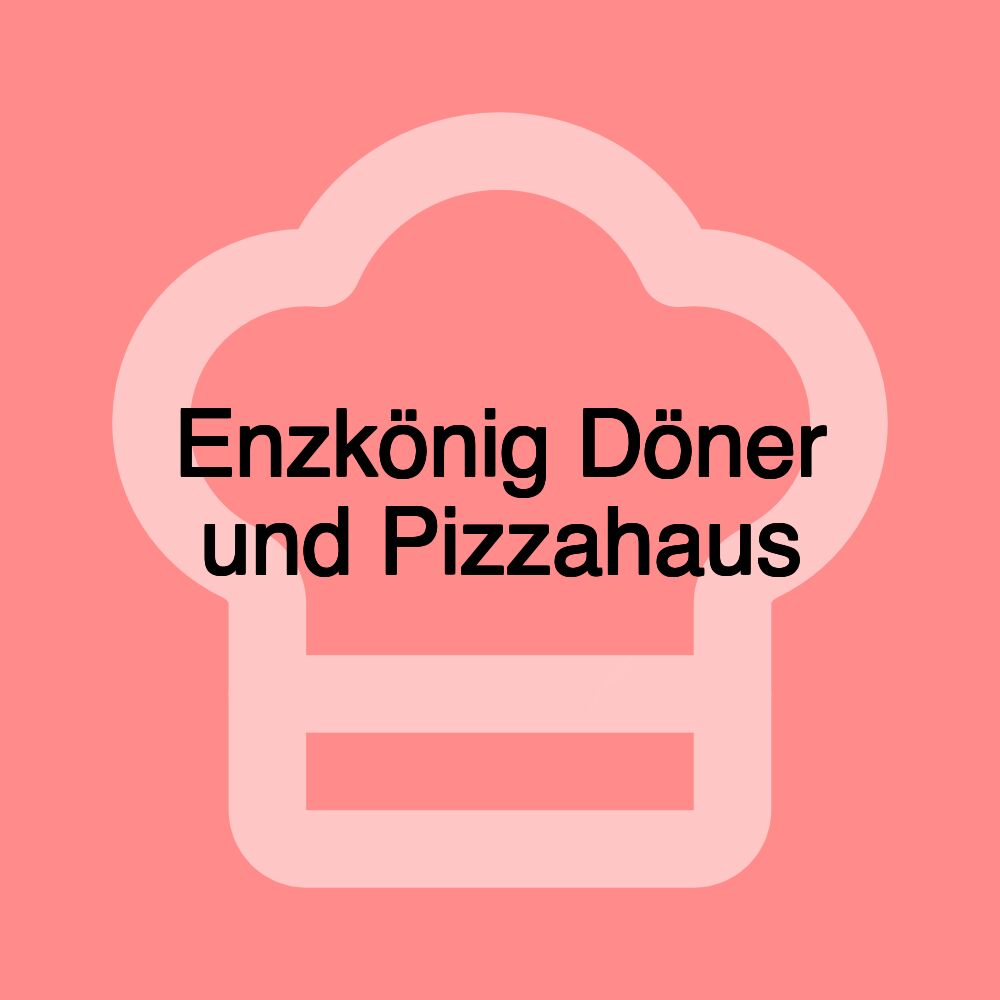 Enzkönig Döner und Pizzahaus