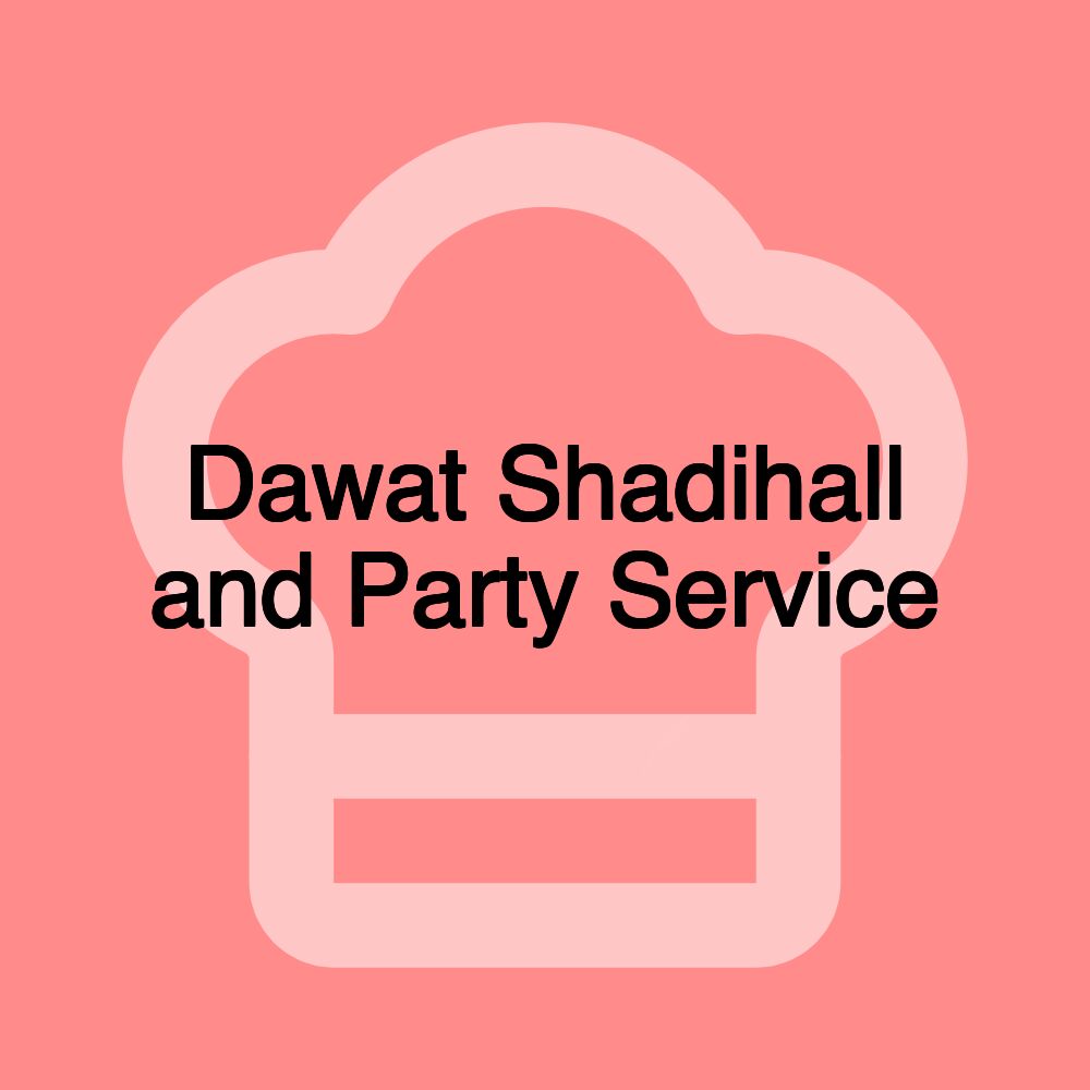 Dawat Shadihall and Party Service