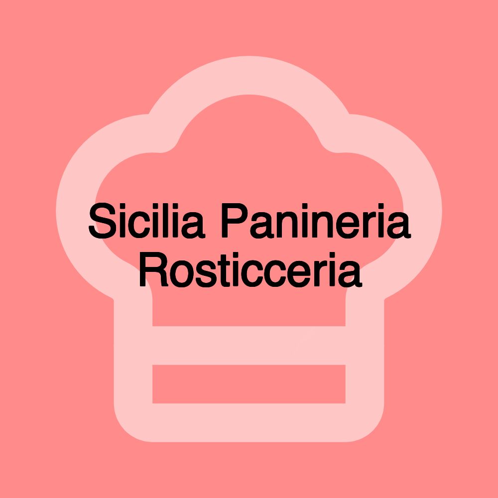 Sicilia Panineria Rosticceria